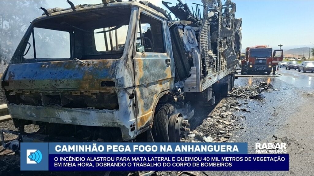 Caminhão é consumido por chamas na Rodovia Anhanguera; incêndio se alastra para vegetação